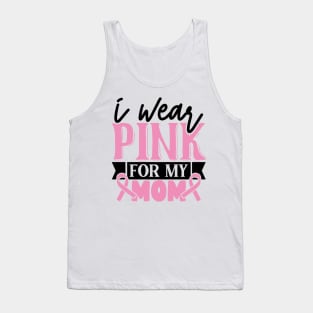 i wear pink for my mom Tank Top